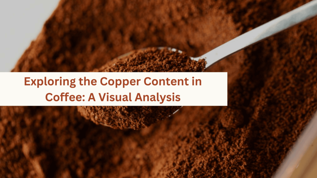 Does Coffee Contain High Levels of Copper